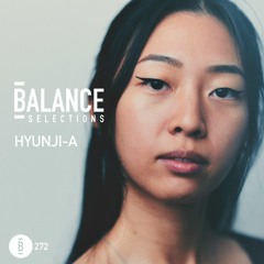 Balance Selections 272: Hyunji-A