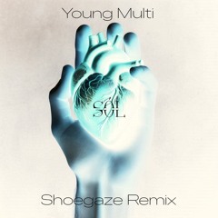 YOUNG MULTI - Sól | Shoegaze Remix