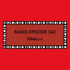 Circoloco Radio 242 - ISAbella
