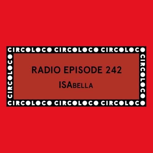 Circoloco Radio 242 - ISAbella
