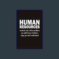Read^^ ❤ Funny Human Resources Description: HR Human Resources Notebook with a Funny Definition