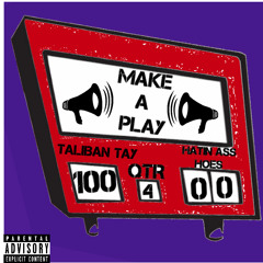 MAKE A PLAY(prod by Treetime)