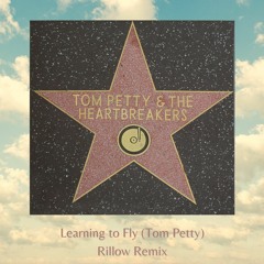 Learning To Fly - Tom Petty (Rillow Remix)