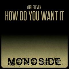 Yuri Eleven - HOW DO YOU WANT IT // MS113