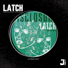 Latch (JLynne Edit) (Cheyenne Giles X Coopex X Afterfab X Sam Smith)