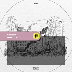 Chango - Lost City [OUT NOW]