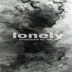 Lonely ( produced by AK )