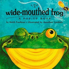 Get PDF EBOOK EPUB KINDLE The Wide-Mouthed Frog (A Pop-Up Book) by  Keith Faulkner &  Jonathan Lambe