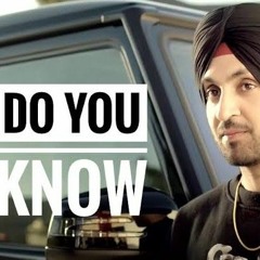 Do You Know - Diljit Dosanjh Full Song