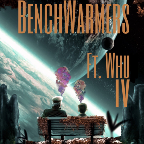 Bench Warmer Ft. Whu IV