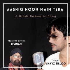 Aashiq Hoon Main Tera (Romance)