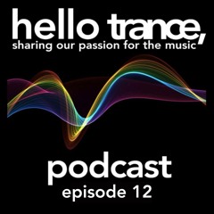 Hello Trance Podcast Episode 12 - Tom Bradshaw