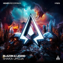 BLAZ3N & LEGND - Shaka Umoja (Bigroom Is Life)