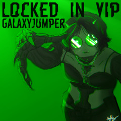 LOCKED IN VIP