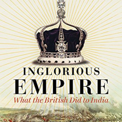 VIEW PDF √ Inglorious Empire: What the British Did to India by  Shashi Tharoor EPUB K