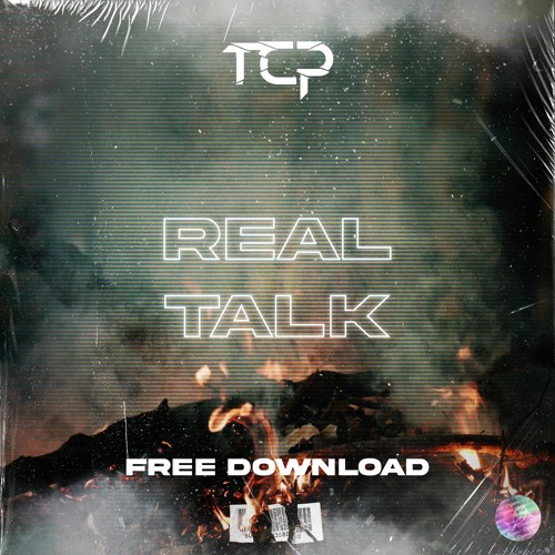 TCP - REAL TALK [FREE DL]
