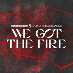 Cosmic Gate & Olivia Sebastian - We Got The Fire (trumup$)