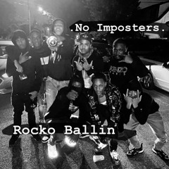 Rocko Ballin - No Imposters (prod by A Lau)