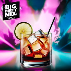 Big Dirty Mix - VOL 3