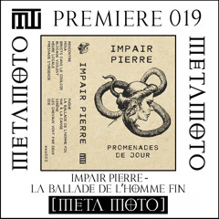 MM PREMIERE 019 | Impair Pierre - La Ballade De L'Homme Fin [META MOTO]