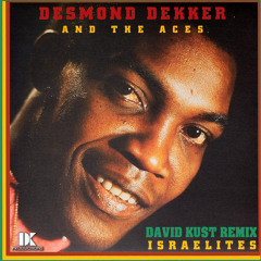 Desmond Dekker - Israelites (David Kust Remix)