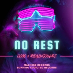 NO REST - EKHB & DIEGINSOUNDZ (PROMO)