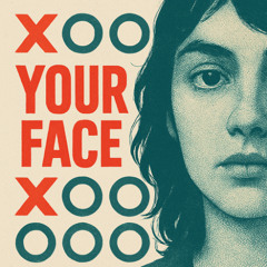 Your Face