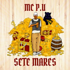 MC P.U_ SETE MARES ( PROD. CHAEL )