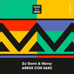 DJ Gomi & Morsy - Arroz Con Sake