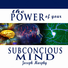 The Miracle-Working Power of Your Subconscious