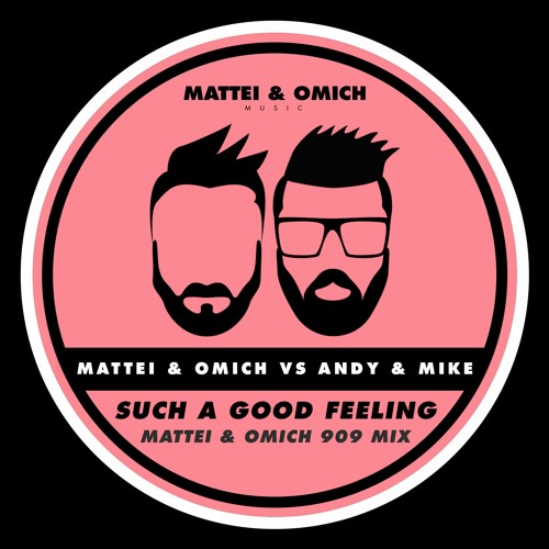 Mattei & Omich Vs Andy & Mike - Such A Good Feeling (Mattei & Omich 909 Radio Edit)