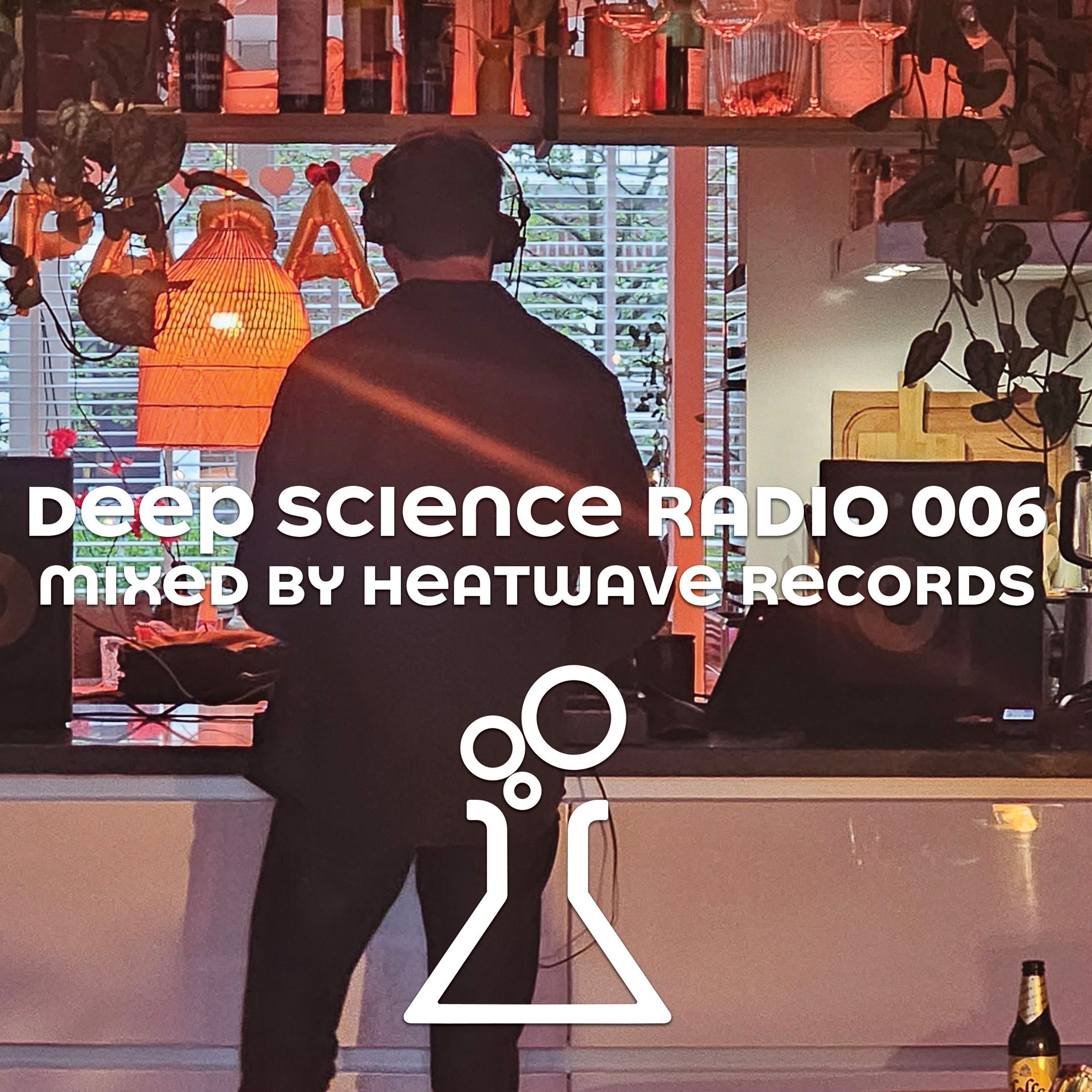 Heatwave Records @ Deep Science Radio 006 | Deep House, Tech House & Electro Mix episode artwork