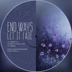 end.ways - Let It Fade (Original Mix)