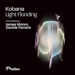 Kobana - Light Flooding (James Monro Remix)