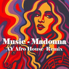Music (AY Afro House Remix) - Madonna