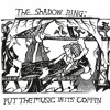 Télécharger la video: The Shadow Ring - Put the Music In Its Coffin