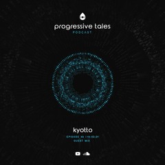 65 Guest Episode I Progressive Tales with Kyotto