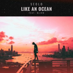 Seolo (feat. BLINN) - Like An Ocean (Radio Edit)