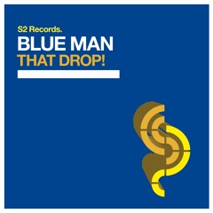 Blue Man - That Drop!