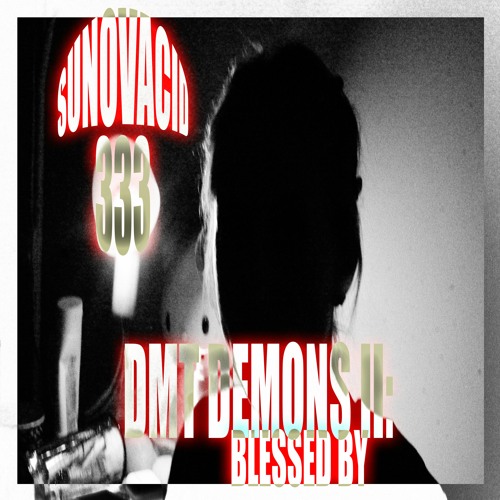 DMT DEMONS II: BLESSED BY