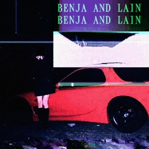 BENJA AND LAIN