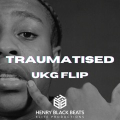 Traumatised (UKG Flip) - Clavish @henryblackbeats