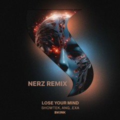 Showtek & ANG & .EXA - Lose Your Mind (NERZ Remix)