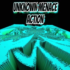 ACTION - UNKNOWN MENACE (FREE DOWNLOAD)