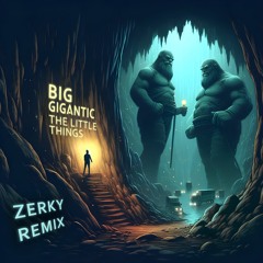 Big Gigantic - The Little Things Ft. Angela McCluskey [Zerky Dubstep Remix]