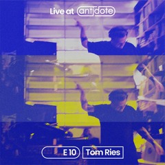 Tom Ries @ antidote. E10 - Mar 25, 2023
