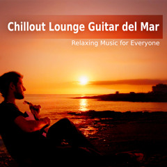 Chillout Lounge Guitar del Mar (Relaxing Cafe Music)