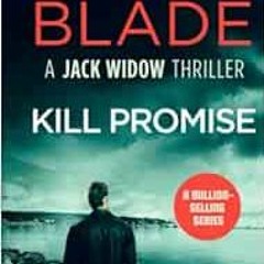 [Access] KINDLE PDF EBOOK EPUB The Kill Promise (Jack Widow) by Scott Blade 📫