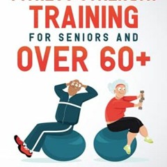 [VIEW] [EPUB KINDLE PDF EBOOK] 7 Minute Fitness Strength Training for Seniors and Ove