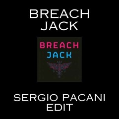 Breach - Jack (Sergio Pacani Edit)[Played by James Hype]